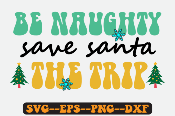 Be Naughty Save Santa Quote Retro Svg