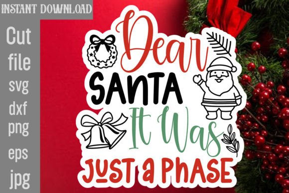 Dear Santa It Was Just a Phase SVG Cut