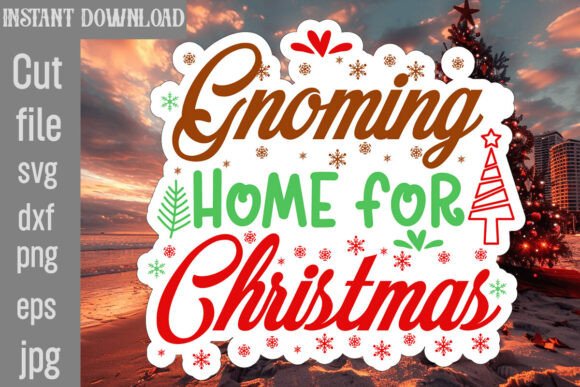 Gnoming Home for Christmas SVG Cut File