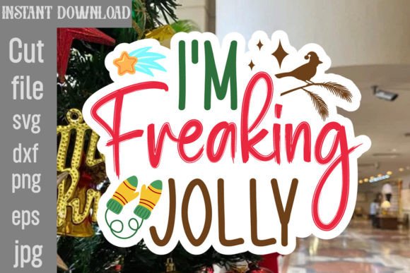 I m Freaking Jolly SVG Cut File