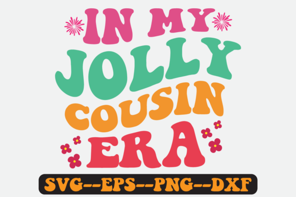 In My Jolly Cousin Era Quote Retro Svg