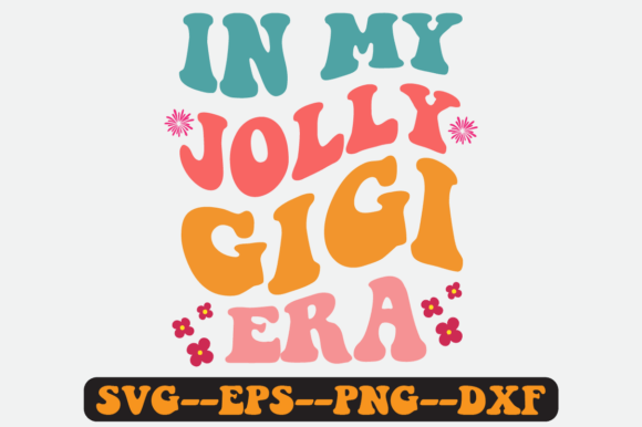 In My Jolly Gigi Era Quote Retro Svg