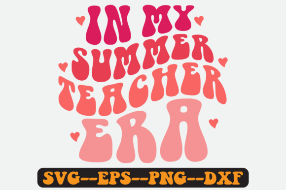 In My Summer Teacher Era Quote Retro Svg