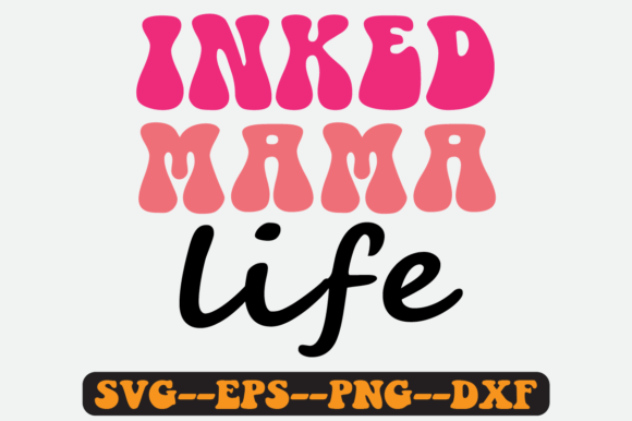 Inked Mama Life Quote Retro Svg Design