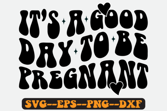 It's a Good Day to Be Pregnant Retro Svg