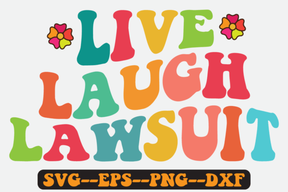 Live Laugh Lawsuit Quote Retro Svg
