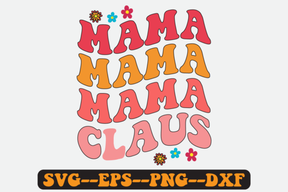 Mama Claus Christmas Quote Retro Svg