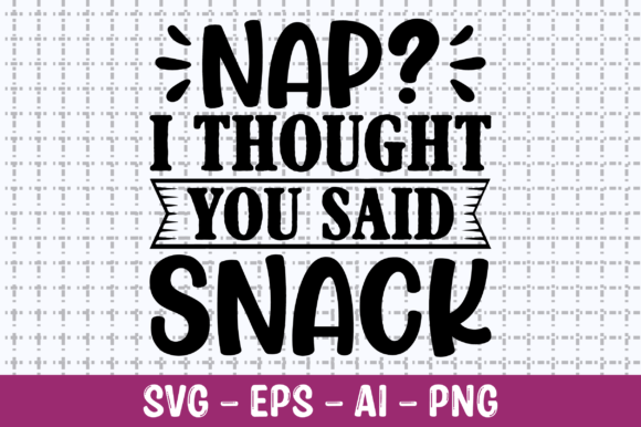 Nap I Thought You Said Snack SVG