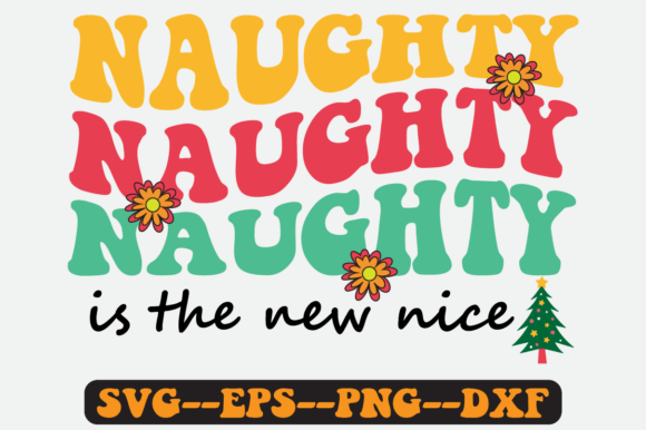 Naughty is the New Nice Quote Retro Svg