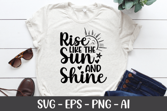Rise Like the Sun and Shine SVG