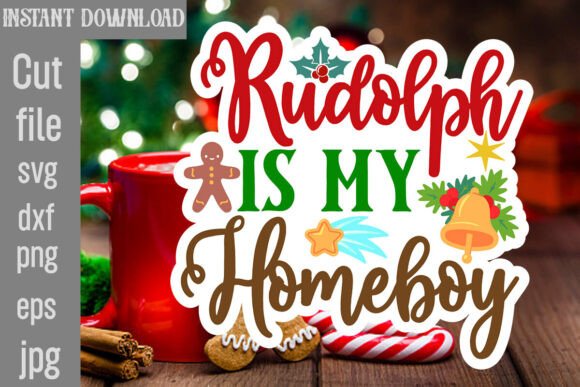 Rudolph is My Homeboy SVG Cut File