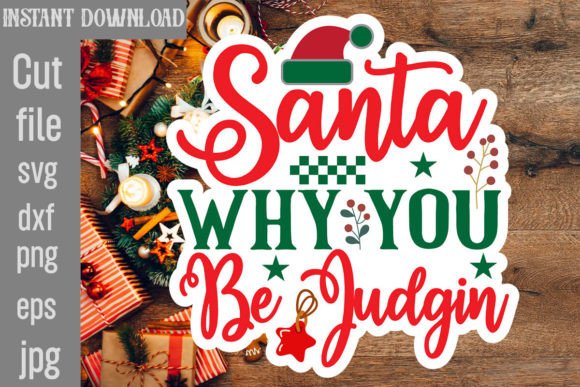 Santa Why You Be Judgin SVG Cut File
