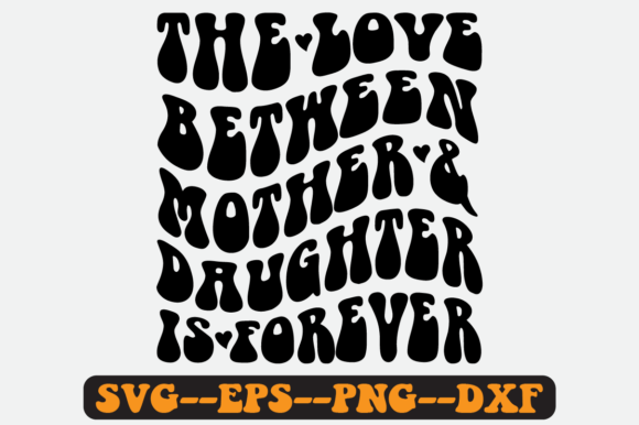 The Love Between Mother Daughter Svg